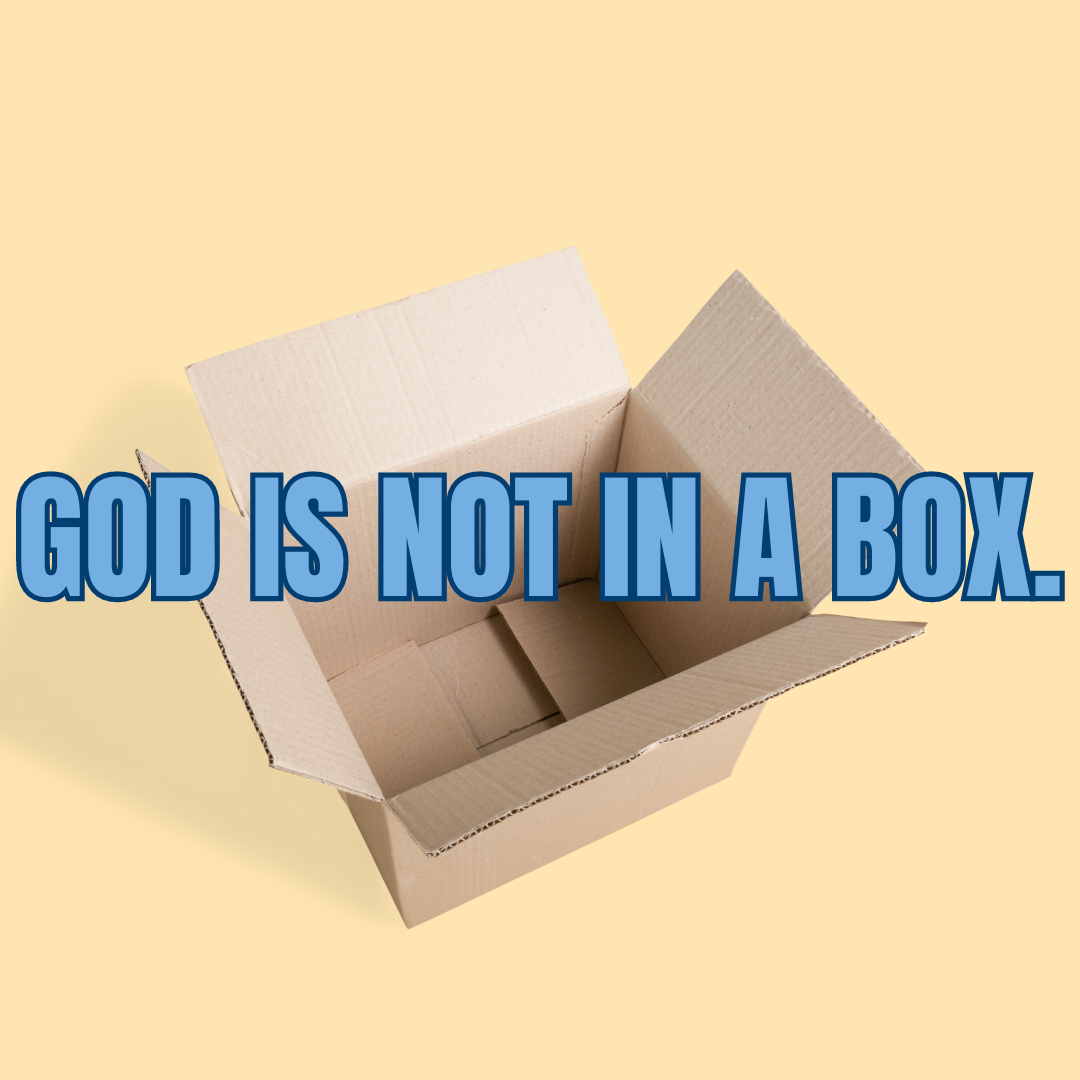 God is not in a box.