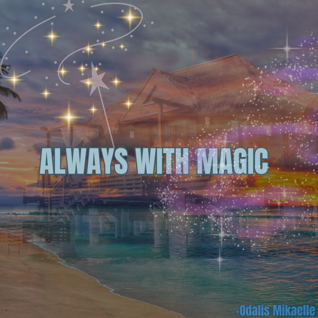 always with magic